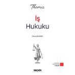 Seçkin THEMIS - İş Hukuku Konu Kitabı Deniz Bayeren 7. Baskı, Ocak 2026