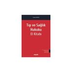 Seçkin Tıp ve Sağlık Hukuku El Kitabı Prof. Dr. Hakan Hakeri 5. Baskı, Eylül 2025 - yok - Beyaz