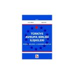 Seçkin Türkiye Avrupa Birliği İlişkileri Siyasal, Bölgesel ve Ekonomik Boyutlar Harun Arıkan 2005/10
