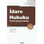 Seçkin Yayıncılık İdare Hukuku Pratik Çalışma Kitabı Kolektif Yazarlar 2022 Yayın Tarihli