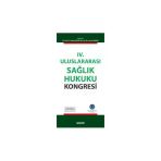 Seçkin Yayıncılık IV. Uluslararası Sağlık Hukuku Kongresi - Hamit İ. Hancı
