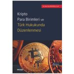 Seçkin Yayıncılık Kripto Para Birimleri ve Türk Hukukunda Düzenlenmesi Deniz Alp İmamoğlu 6. Baskı, Mayıs 2025