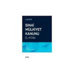 Seçkin Yayıncılık Sınai Mülkiyet Kanunu El Kitabı<br /> Marka, Patent, Faydalı Model, Coğrafi Işaret ve Tasarım Hakkı - Özge Özşahin