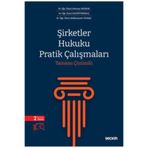 Seçkin Yayıncılık Şirketler Hukuku Pratik Çalışmaları Tamamı Çözümlü Dr. Öğr. Üyesi Setenay Yağmur 2. Baskı, Mart 2024