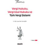 Seçkin Yayıncılık Themıs – Vergi Hukuku, Vergi Usul Hukuku ve Türk Vergi Sistemi Konu Kitabı