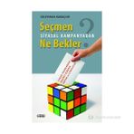SEÇMEN SIYASAL KAMPANYADAN NE BEKLER - SÜLEYMAN KARAÇOR