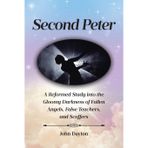 Second Peter: A Reformed Study into the Gloomy Darkness of Fallen Angels, False Teachers, and Scoffers