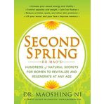 Second Spring: Dr. Mao's Hundreds of Natural Secrets for Women to Revitalize and Regenerate at Any Age by Ni, Dr. Maoshing (2009) Taschenbuch