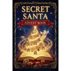 secret Santa advent book: An Advent Calendar of 24 Christmas Stories for the Season — A Heartwarming Journey Through Mystery and Magic