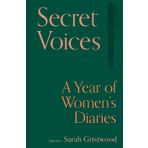Secret Voices: A Year of Women's Diaries