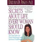 Secrets About Life Every Woman Should Know: Ten Principles for Total Emotional and Spiritual Fulfillment by De Angelis, Barbara (2000) Mass Market Taschenbuch