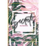 SECRETS NOTEBOOK: Notebook | Journal | Diary | Paperback | Gold Edition 6x9 inch/lined/120 pages/soft cover | The beautiful gift for women/girls: ... all important notes, appointments and tasks.