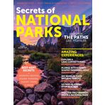 Secrets Of National Parks - 63 Of America's Breathtaking Landscapes & Natural Wonders, When To Visit, Must-Have Gear, Best Trails, Campsites, Budget Tours, Avoiding Crowds, Paths Less Traveled & More