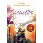 Secuestro: 79 horas Hablando con Dios