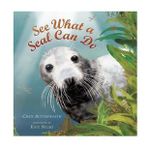 See What A Seal Can Do - Walker Books
