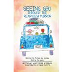 Seeing God through the Rearview Mirror