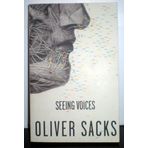 Seeing Voices: A Journey into the World of the Deaf Sacks, Oliver