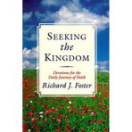 Seeking the Kingdom: Devotions for the Daily Journey of Faith by Richard J. Foster (1995-06-08)