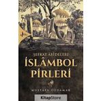 Şefkat Abideleri İslambol Pirleri - Mustafa Özdamar