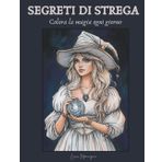 Segreti di Strega: Colora la magia ogni giorno. Libro da colorare esoterico per adulti, con immagini sulla stregoneria per rilassarti e meditare ogni giorno