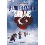 Şehadet Beyaz Ölüm Sarıkamış - Yunus Ozan