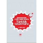 ŞEHBENDERZADE FILIBELI AHMED HILMI'DE TÜRKLÜK TASAVVURU - R. UĞUR UÇAR
