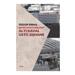Şehir Hastaneleri Altı Kaval Üstü Şişhane - Özgür Erbaş