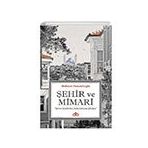 Şehir ve Mimari - Mehmet Osmanlıoğlu