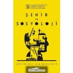 Şehir ve Sosyoloji - Sosyoloji Seminerleri 3 - Kolektif