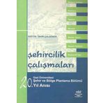 ŞEHİRCİLİK ÇALIŞMALARI - GAZI ÜNİVERSİTESİ ŞEHİR VE BÖLGE PLANLAMA BÖLÜMÜ