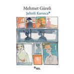Şehirli Karınca - Mehmet Güreli
