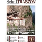 Şehr-I Trabzon Aylık Kültür Sanat Spor ve Yaşam Dergisi - 2018 Yılı Mayıs Sümela Manastırı (Eski Basım Retro Koleksiyon)
