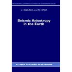 [Seismic Anisotropy in the Earth: 10 (Modern Approaches in Geophysics, 10)] [By: Babuska, V.] [July, 1991]