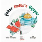Şeker Kudüse Uçuyor - Zeynep Rabia Özgül