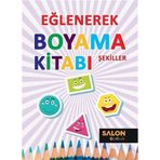 Şekiller - Eğlenerek Boyama Kitabı - Kolektif