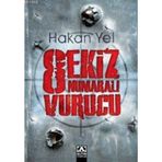 Sekiz Numaralı Vurucu - Hakan Yel