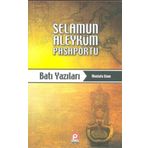 SELAMUN ALEYKÜM PASAPORTU: BATI YAZILARI - MUSTAFA UZUN