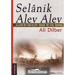SELANIK ALEV ALEV SELANIKTEN İSTANBULA GERÇEK BIR GÖÇ ÖYKÜSÜ - ALI DILBER