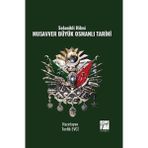 Selanikli Hilmi Musavver Büyük Osmanlı Tarihi / Tevfik Evci / Gazi Kitabevi / 9786253657239