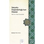 Selçuklu İmparatorluğu'nun Düşüşü - Mevlevi Fadıl Senaullah