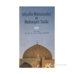 SELÇUKLU MÜESSESELERİ VE MEDENIYETI TARIHI - İSMAİL HAKKI MERCAN