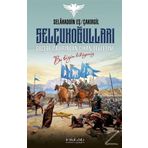 Selçukoğulları Göçebe Çadırından Cihan Devletine - Selahaddin Eş
