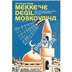 Selenge Yayinlari Mekkeye Degil Moskovaya & Orta Asyada Islam Karsiti Sovyet Seferberligi (1917-1941)