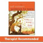 Self-Esteem Workbook for Teens: Activities to Help You Build Confidence and Achieve Your Goals