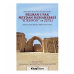 Selman-ı Pak Meydan Muharebesi - Figen Atabey