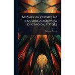 Selvaggia Vergiolesi e la lirica amorosa di Cino da Pistoia