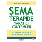 Şema Terapide Yaratıcı Yöntemler - Gillian Heath,Helen Startup