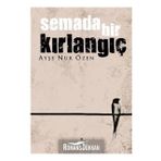 Semada Bir Kırlangıç - Ayşe Nur Özen