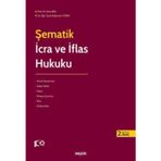 Şematik İcra Ve İflas Hukuku Prof. Dr. Cenk Akil, Dr. Öğr. Üyesi Süleyman Topak 2. Baskı, Ekim 2024