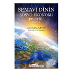 Semavi Dinin Sosyo Ekonomi Politiği Cilt 1 / İlhami Çetin